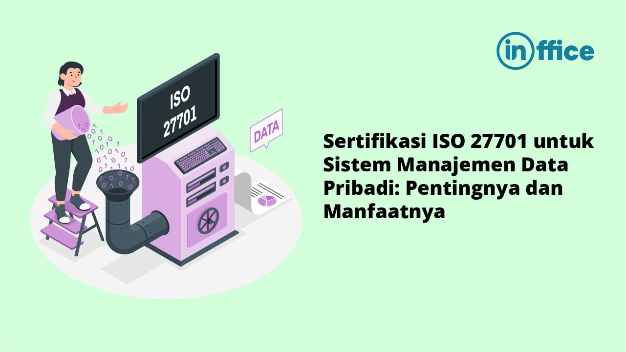 Sertifikasi ISO 27701 untuk Sistem Manajemen Data Pribadi- Pentingnya dan Manfaatnya