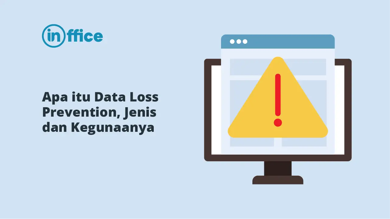 Apa itu Data Loss Prevention, Jenis dan Kegunaanya