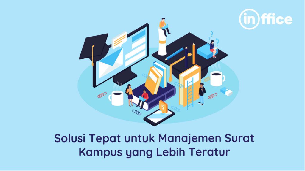 Solusi Tepat untuk Manajemen Surat Kampus yang Lebih Teratur