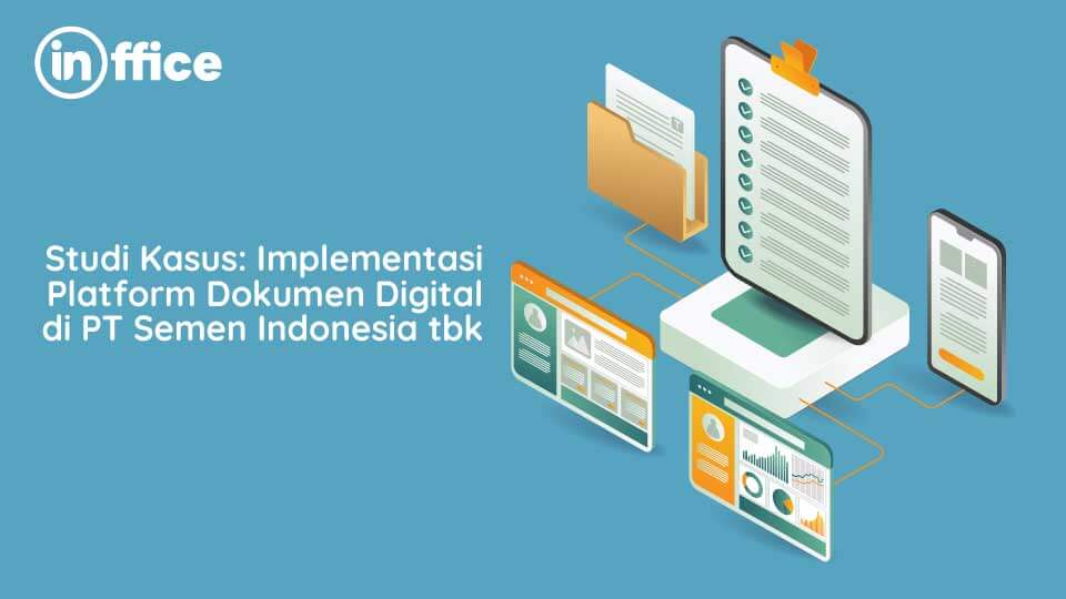 Studi Kasus Implementasi Platform Dokumen Digital di PT Semen Indonesia tbk