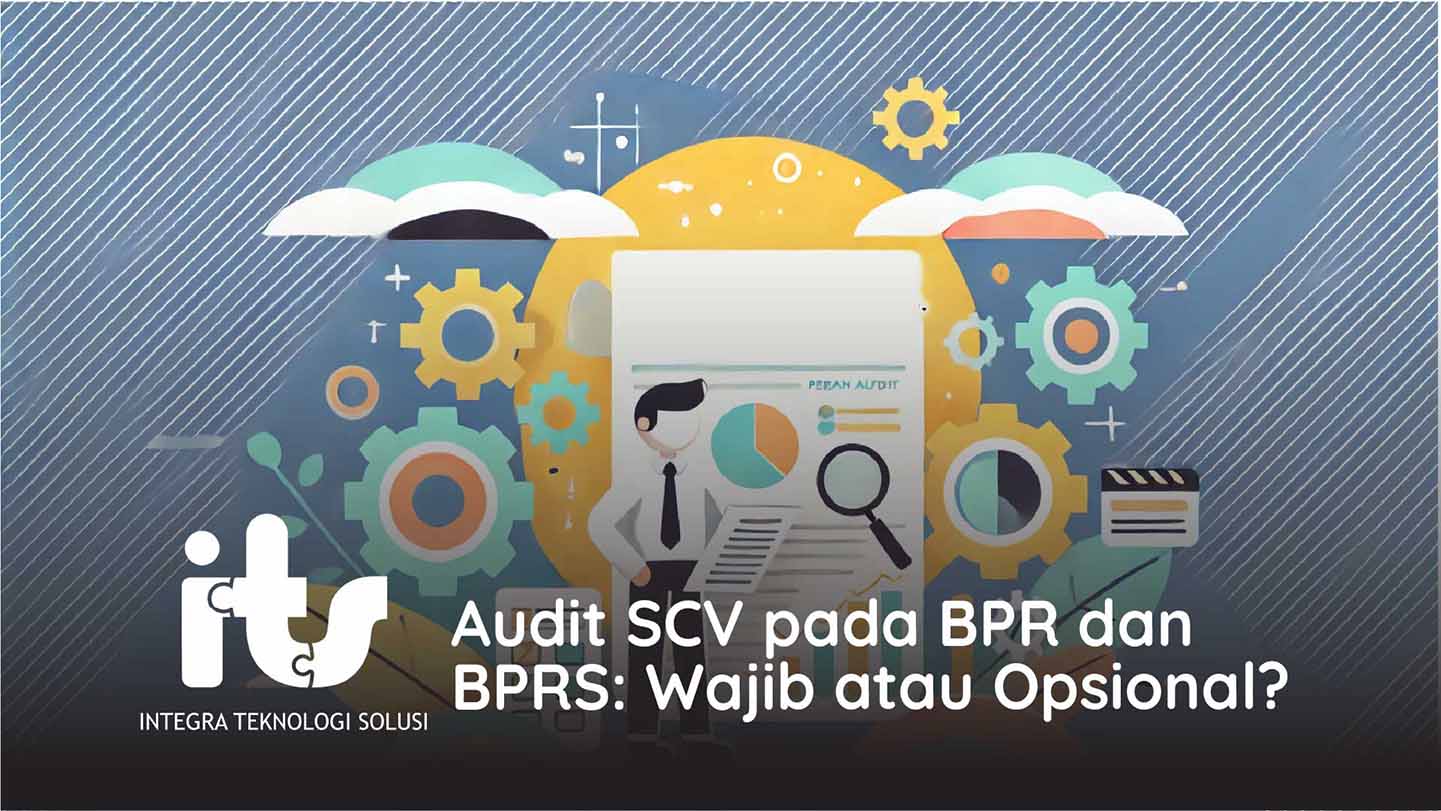 Audit SCV pada BPR dan BPRS Wajib atau Opsional