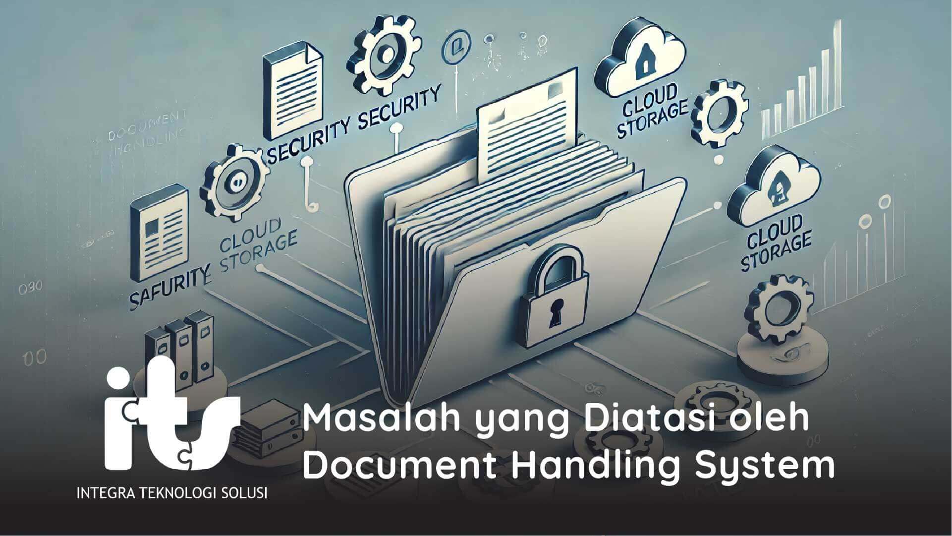Masalah yang Diatasi oleh Document Handling System