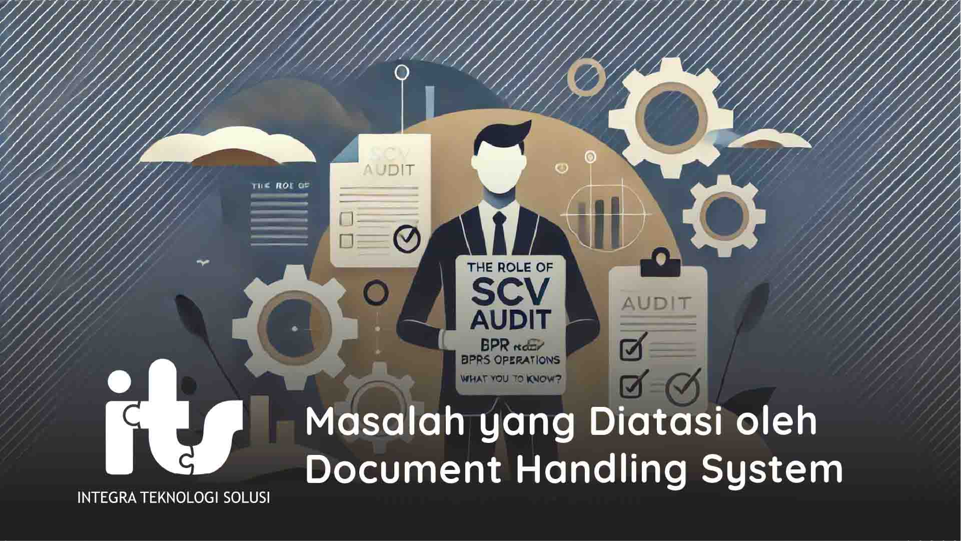 Peran Audit SCV dalam Operasional BPR dan BPRS Apa yang Harus Diketahui