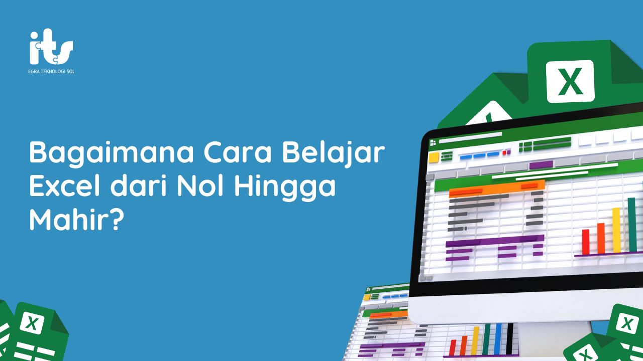 Bagaimana Cara Belajar Excel dari Nol Hingga Mahir