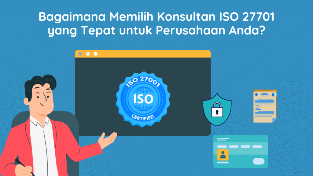 Bagaimana Memilih Konsultan ISO 27701 yang Tepat untuk Perusahaan Anda