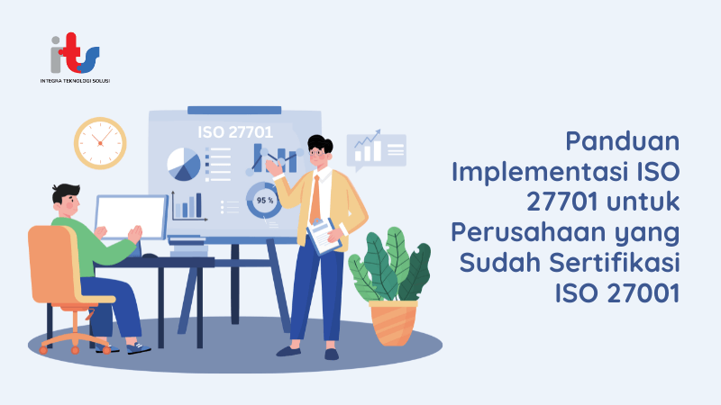 Panduan Implementasi ISO 27701 untuk Perusahaan yang Sudah Sertifikasi ISO 27001