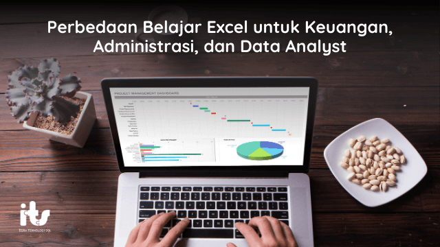 Perbedaan Belajar Excel untuk Keuangan, Administrasi, dan Data Analyst