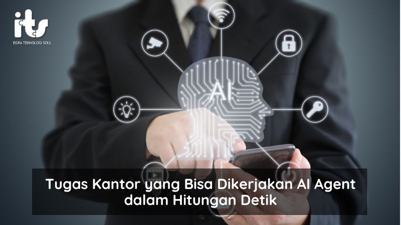 Tugas Kantor yang Bisa Dikerjakan AI Agent dalam Hitungan Detik