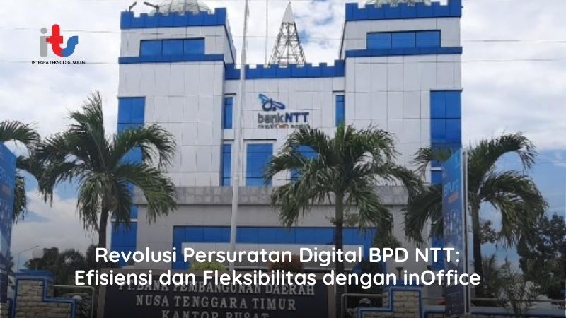 Revolusi Persuratan Digital BPD NTT Efisiensi dan Fleksibilitas dengan inOffice
