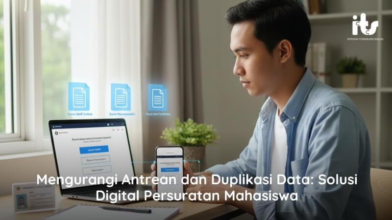 Mengurangi Antrean dan Duplikasi Data_ Solusi Digital Persuratan Mahasiswa