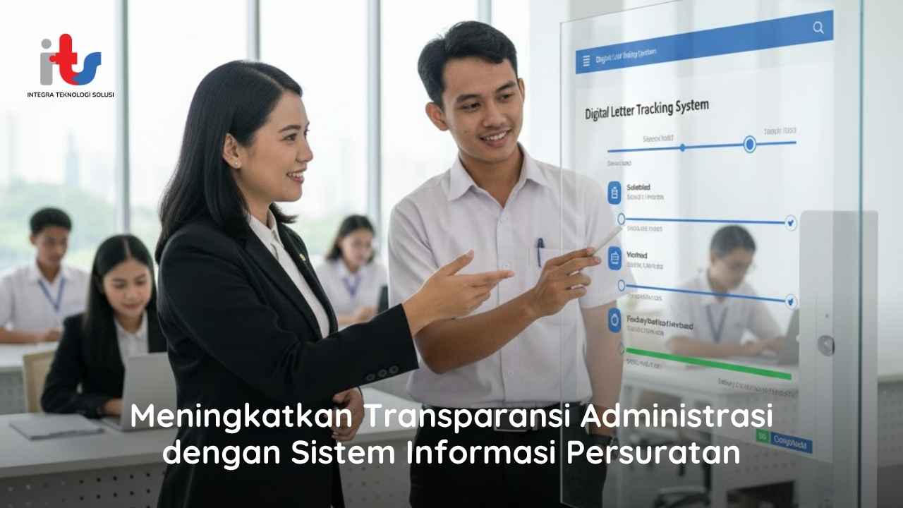 Meningkatkan Transparansi Administrasi dengan Sistem Informasi Persuratan