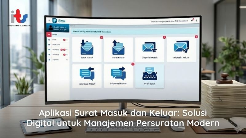Aplikasi Surat Masuk dan Keluar Solusi Digital untuk Manajemen Persuratan Modern