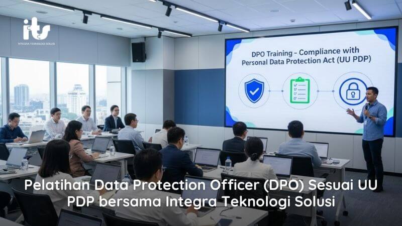 Pelatihan Data Protection Officer (DPO) Sesuai UU PDP bersama Integra Teknologi Solusi