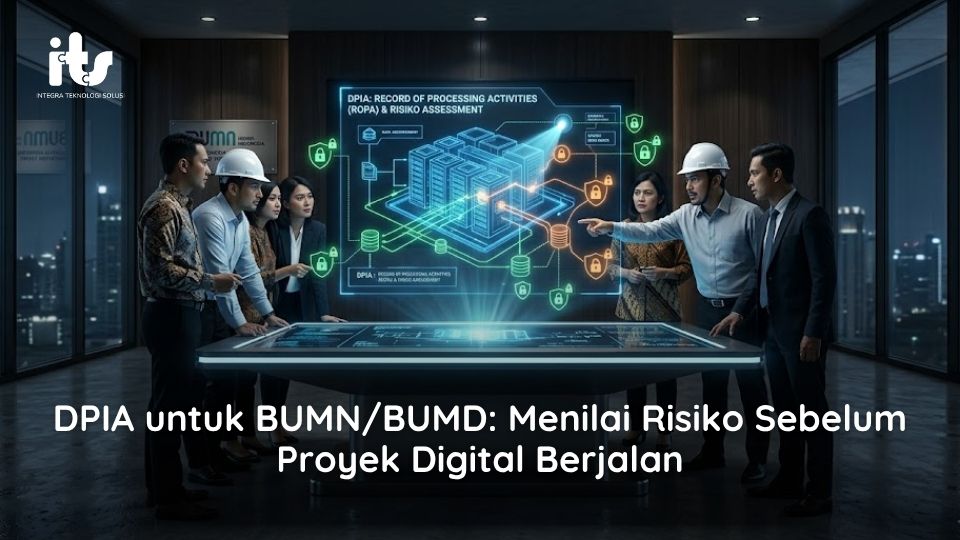 DPIA untuk BUMN_BUMD_ Menilai Risiko Sebelum Proyek Digital Berjalan