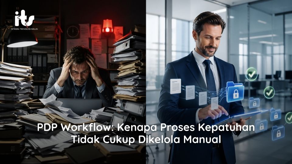 PDP Workflow: Kenapa Proses Kepatuhan Tidak Cukup Dikelola Manual