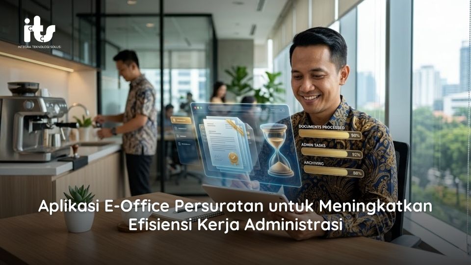 Aplikasi E-Office Persuratan untuk Meningkatkan Efisiensi Kerja Administrasi