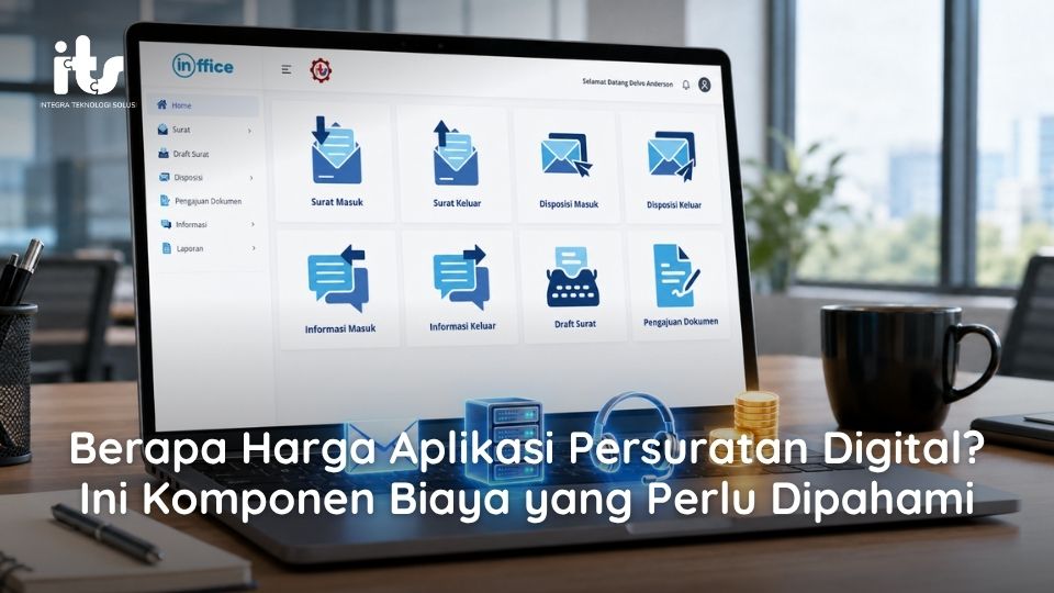 Berapa Harga Aplikasi Persuratan Digital? Ini Komponen Biaya yang Perlu Dipahami