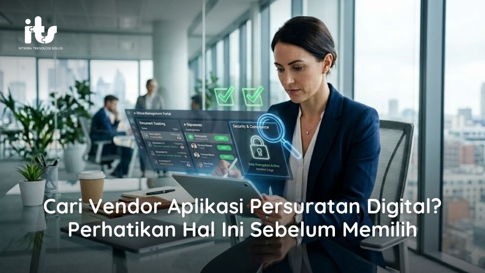 Cari Vendor Aplikasi Persuratan Digital? Perhatikan Hal Ini Sebelum Memilih