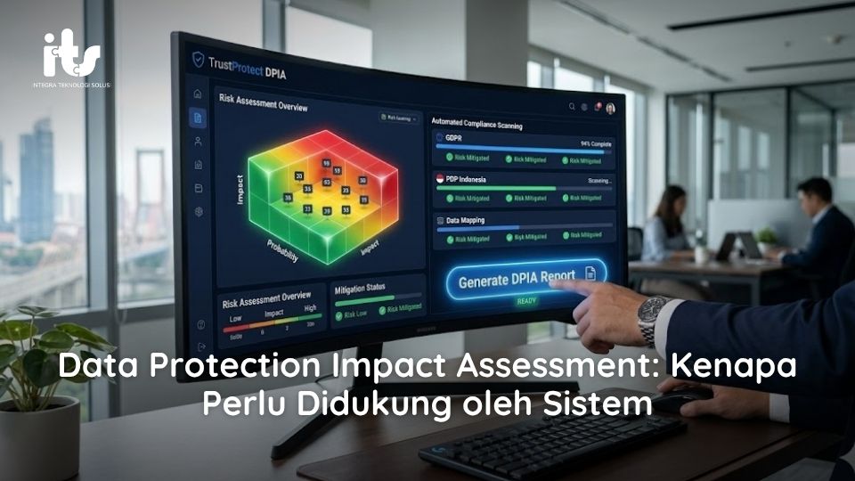Data Protection Impact Assessment: Kenapa Perlu Didukung oleh Sistem