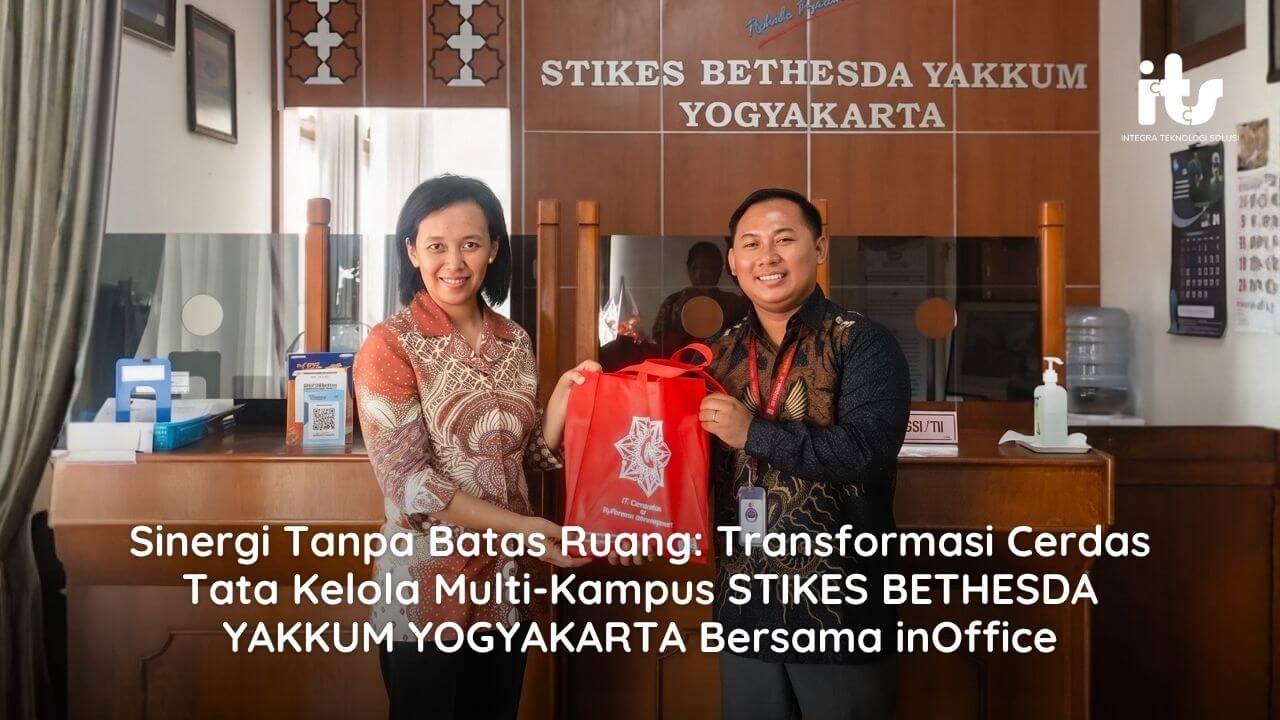 Sinergi Tanpa Batas Ruang: Transformasi Cerdas Tata Kelola Multi-Kampus STIKES Bethesda Yakkum Bersama inOffice
