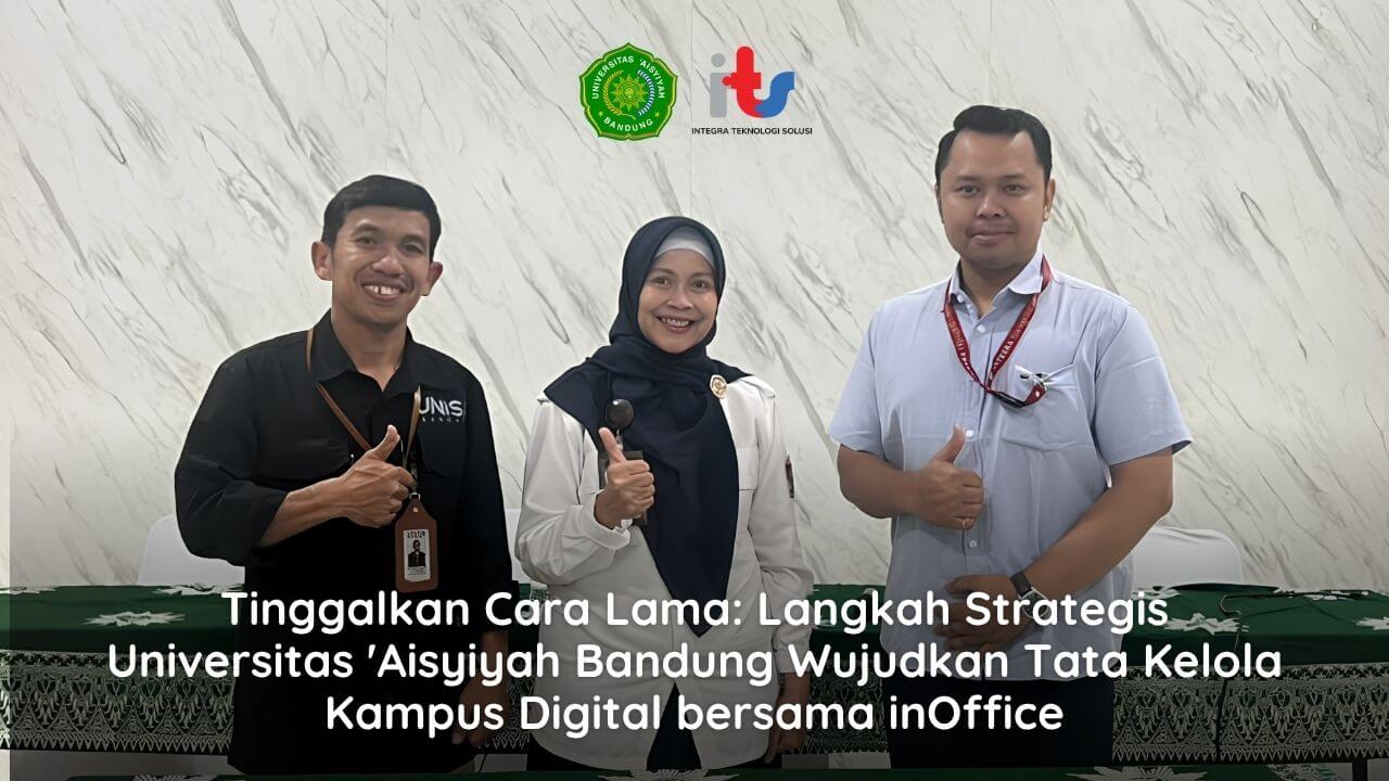 Tinggalkan Cara Lama: Langkah Strategis Universitas 'Aisyiyah Bandung Wujudkan Tata Kelola Kampus Digital bersama inOffice