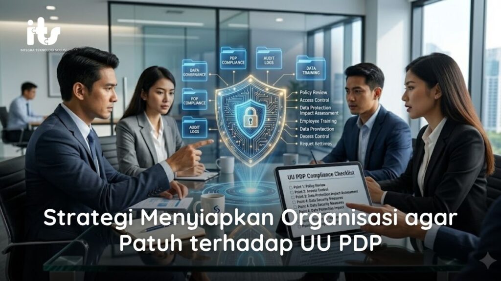 Strategi Menyiapkan Organisasi agar Patuh terhadap UU PDP