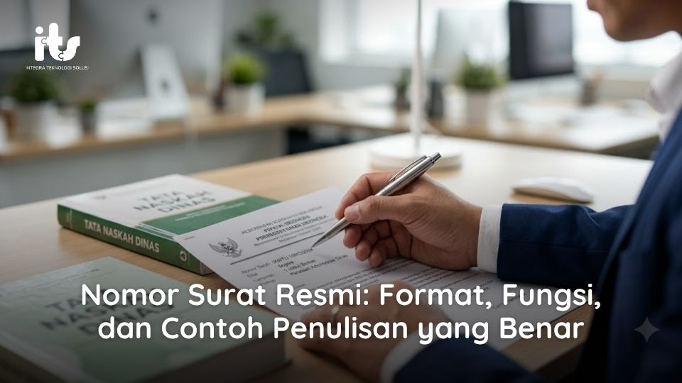 Nomor Surat Resmi_ Format, Fungsi, dan Contoh Penulisan yang Benar