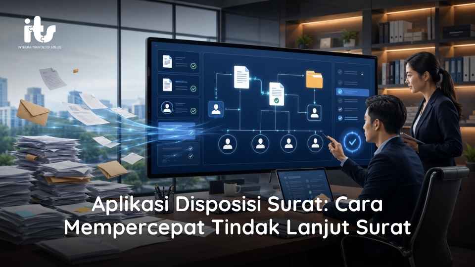 Aplikasi Disposisi Surat_ Cara Mempercepat Tindak Lanjut Surat